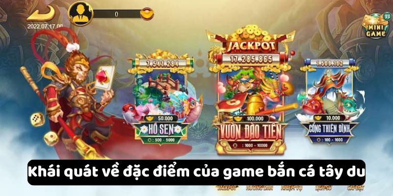 Khái quát về đặc điểm của game bắn cá tây du